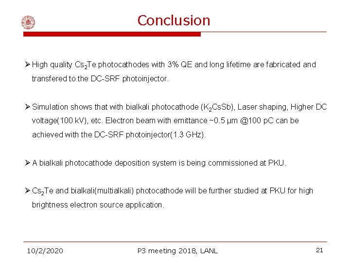 Conclusion Ø High quality Cs 2 Te photocathodes with 3% QE and long lifetime