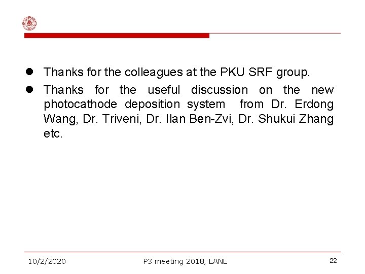 l Thanks for the colleagues at the PKU SRF group. l Thanks for the