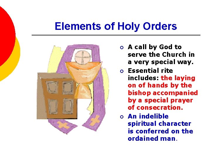 Elements of Holy Orders ¡ ¡ ¡ A call by God to serve the