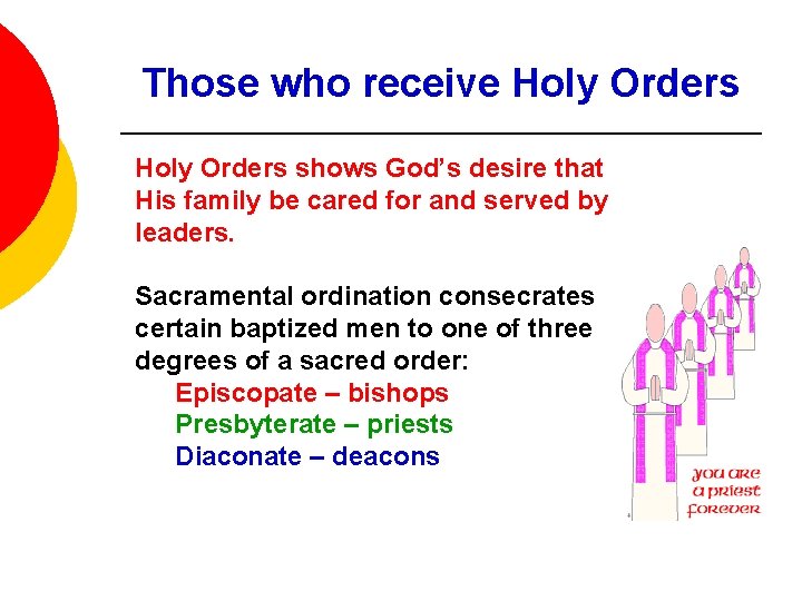 Those who receive Holy Orders shows God’s desire that His family be cared for