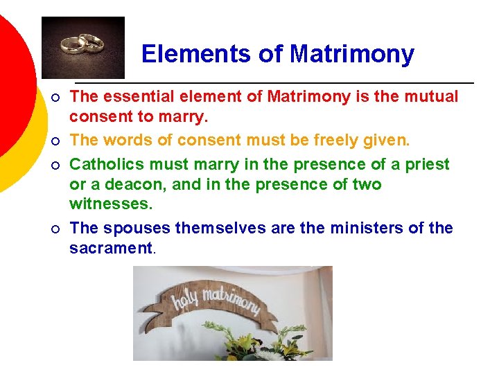 Elements of Matrimony ¡ ¡ The essential element of Matrimony is the mutual consent