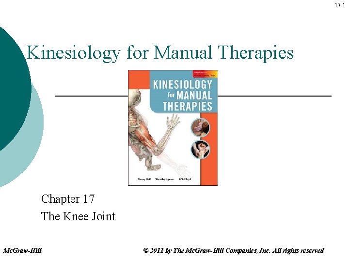 17 -1 Kinesiology for Manual Therapies Chapter 17 The Knee Joint Mc. Graw-Hill ©