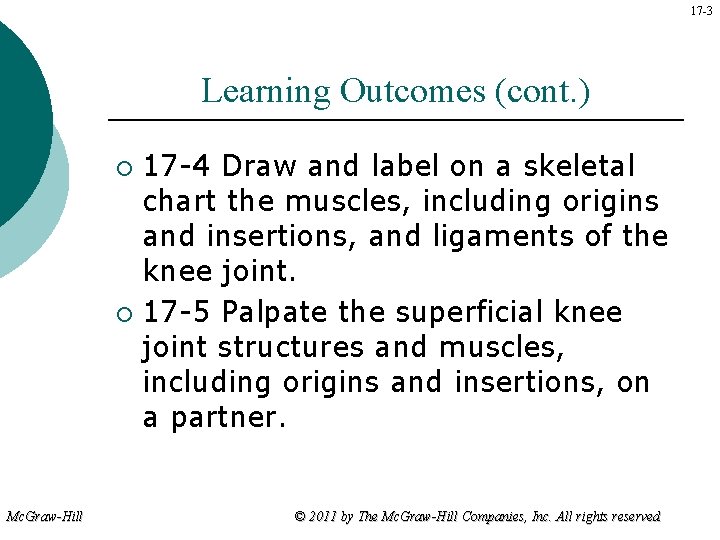 17 -3 Learning Outcomes (cont. ) 17 -4 Draw and label on a skeletal