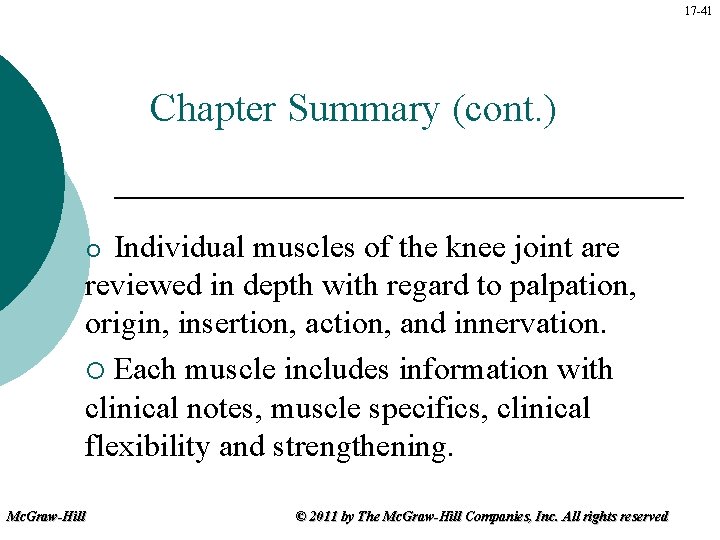 17 -41 Chapter Summary (cont. ) Individual muscles of the knee joint are reviewed