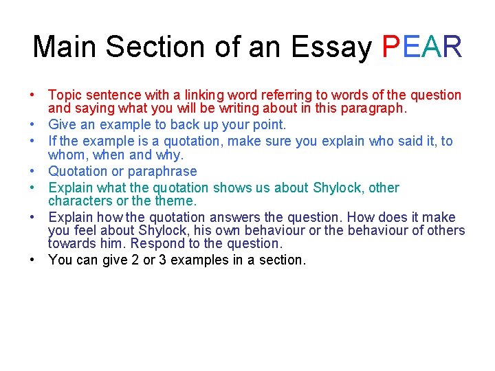 Main Section of an Essay PEAR • Topic sentence with a linking word referring