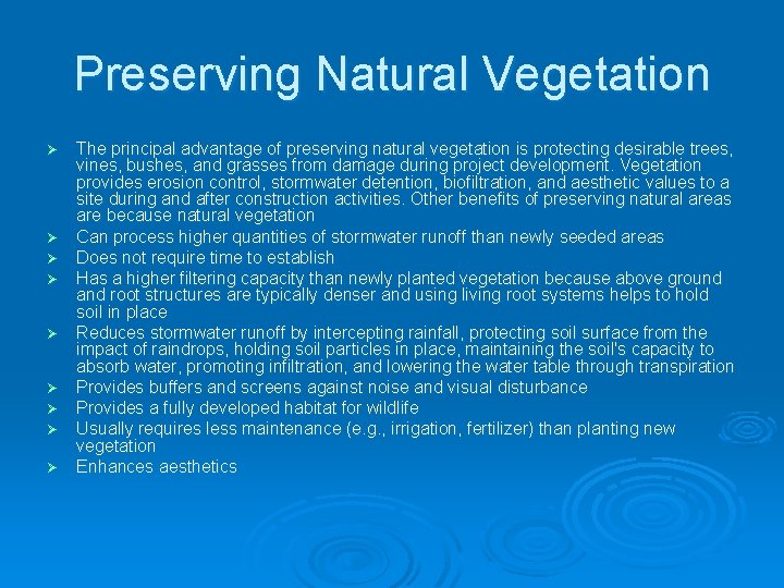 Preserving Natural Vegetation Ø Ø Ø Ø Ø The principal advantage of preserving natural