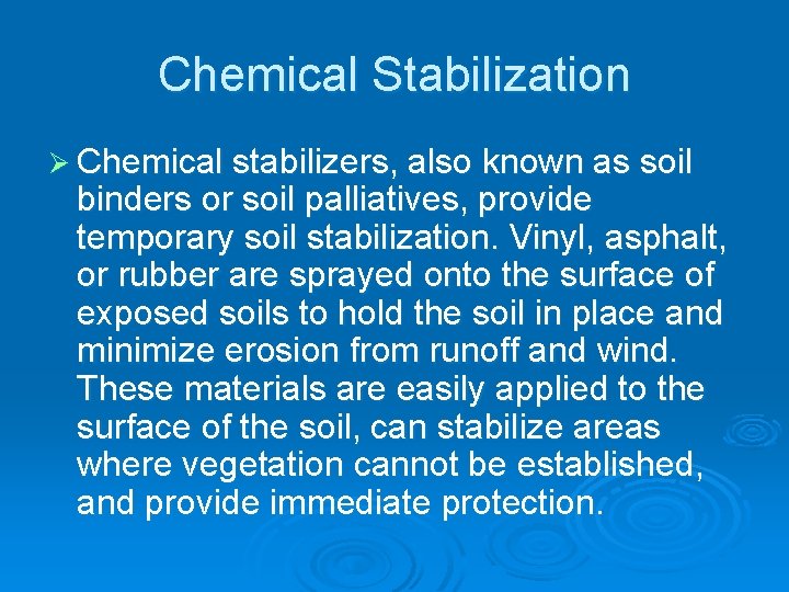 Chemical Stabilization Ø Chemical stabilizers, also known as soil binders or soil palliatives, provide Chemical Stabilization Ø Chemical stabilizers, also known as soil binders or soil palliatives, provide