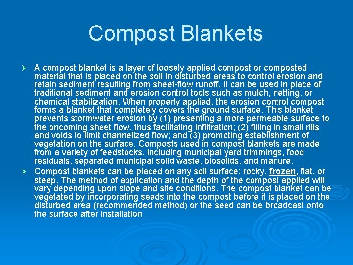 Compost Blankets A compost blanket is a layer of loosely applied compost or composted