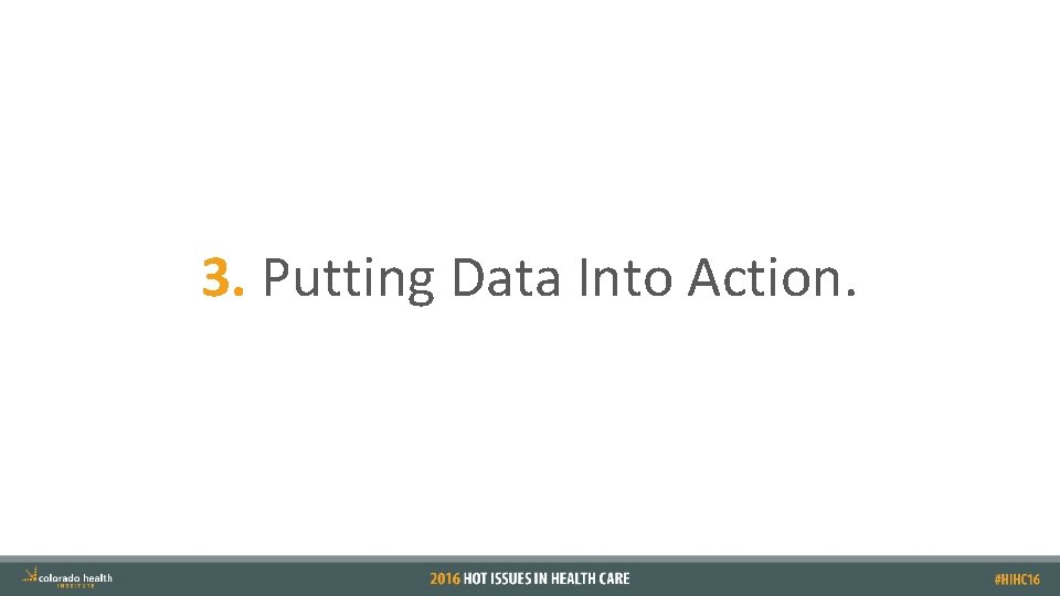 3. Putting Data Into Action. 