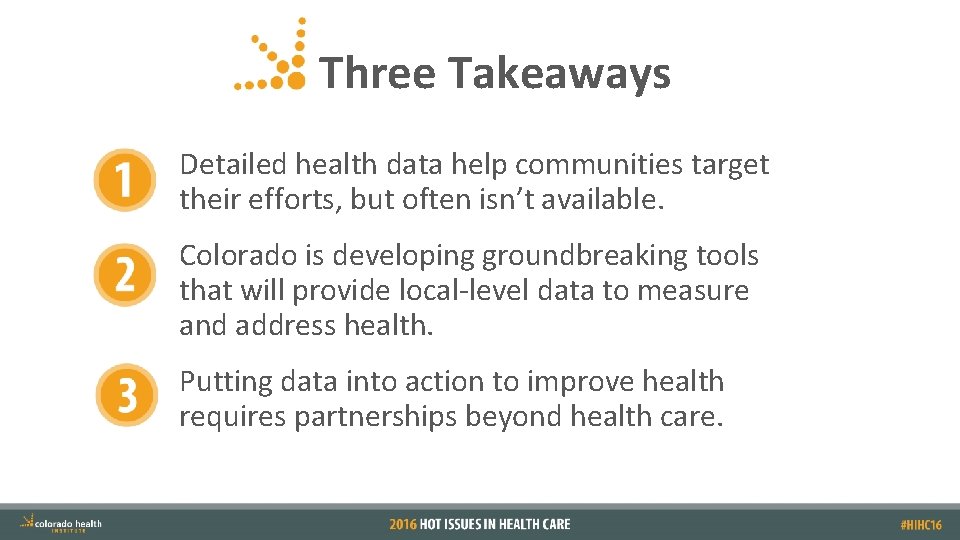 Three Takeaways Detailed health data help communities target their efforts, but often isn’t available.