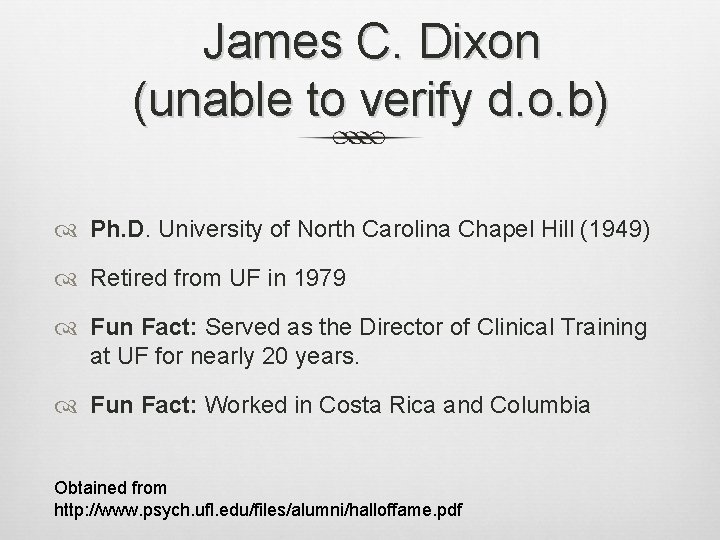 James C. Dixon (unable to verify d. o. b) Ph. D. University of North