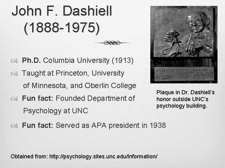 John F. Dashiell (1888 -1975) Ph. D. Columbia University (1913) Taught at Princeton, University