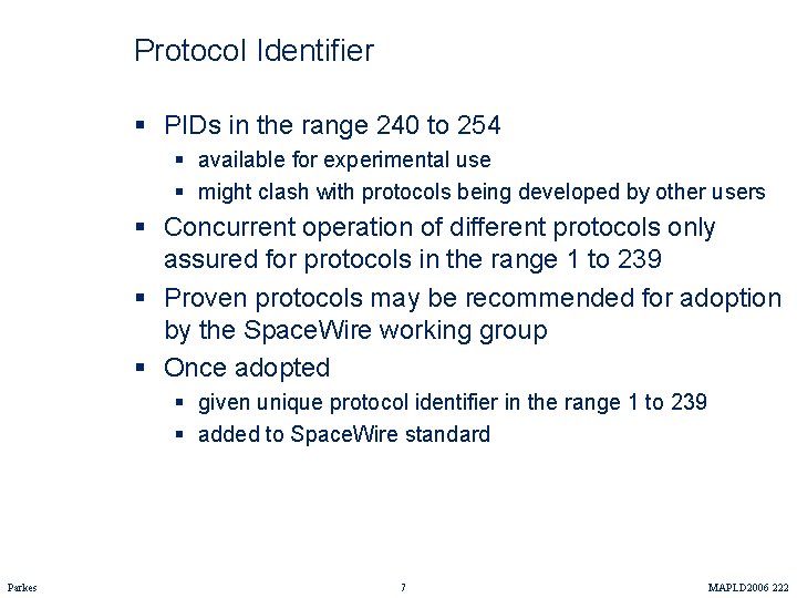 Protocol Identifier § PIDs in the range 240 to 254 § available for experimental