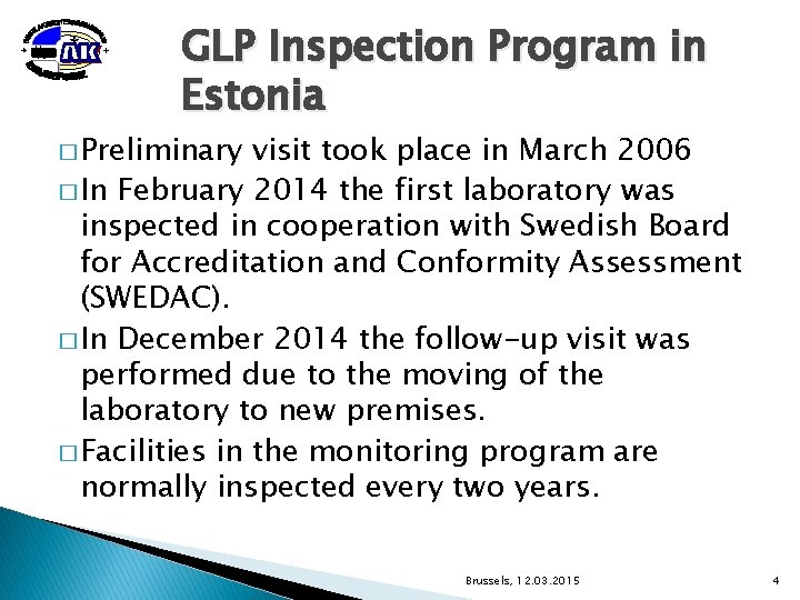 GLP Inspection Program in Estonia � Preliminary visit took place in March 2006 �