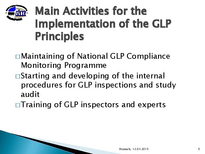 Main Activities for the Implementation of the GLP Principles � Maintaining of National GLP