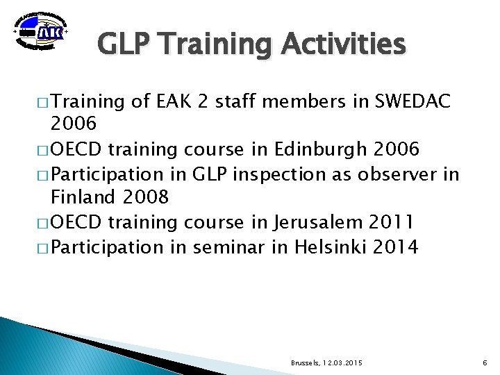 GLP Training Activities � Training of EAK 2 staff members in SWEDAC 2006 �