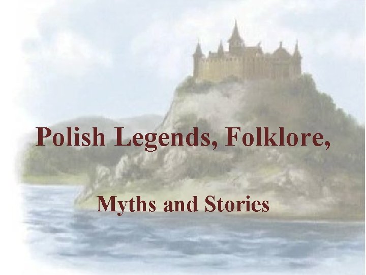 Polish Legends, Folklore, Myths and Stories 