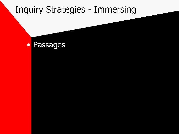 Inquiry Strategies - Immersing • Passages 