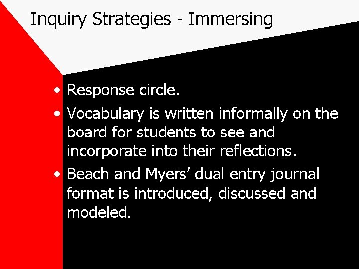 Inquiry Strategies - Immersing • Response circle. • Vocabulary is written informally on the