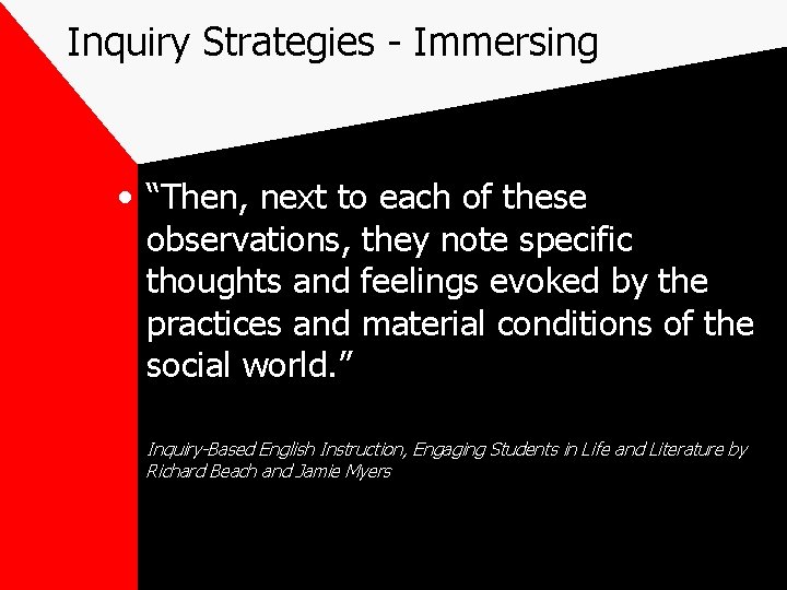 Inquiry Strategies - Immersing • “Then, next to each of these observations, they note