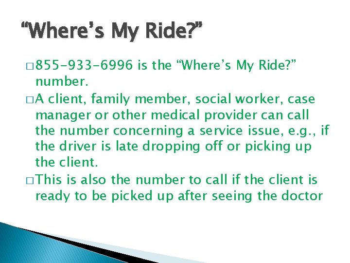 “Where’s My Ride? ” � 855 -933 -6996 is the “Where’s My Ride? ” “Where’s My Ride? ” � 855 -933 -6996 is the “Where’s My Ride? ”