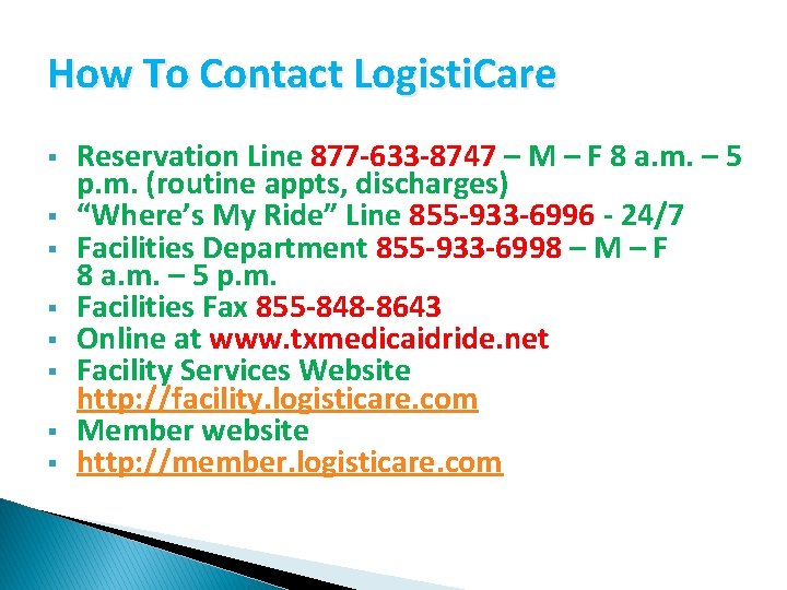 How To Contact Logisti. Care § § § § Reservation Line 877 -633 -8747 How To Contact Logisti. Care § § § § Reservation Line 877 -633 -8747