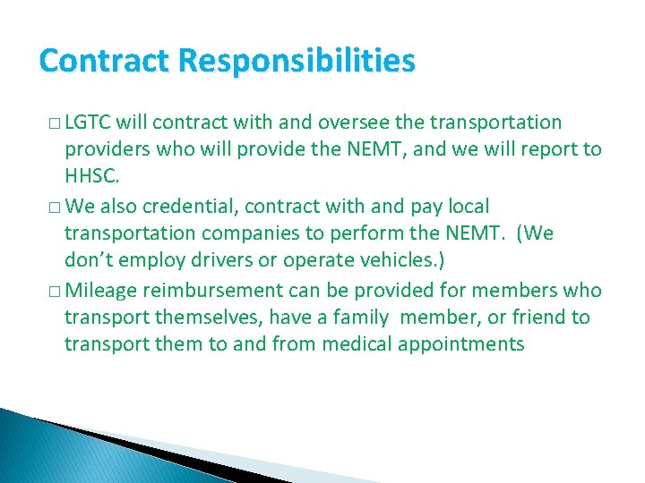 Contract Responsibilities � LGTC will contract with and oversee the transportation providers who will Contract Responsibilities � LGTC will contract with and oversee the transportation providers who will
