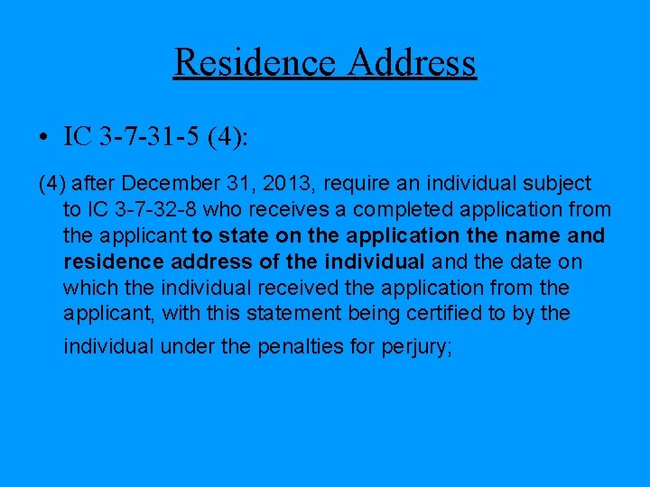 Residence Address • IC 3 -7 -31 -5 (4): (4) after December 31, 2013,