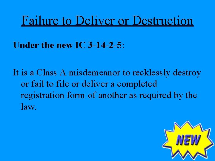 Failure to Deliver or Destruction Under the new IC 3 -14 -2 -5: It