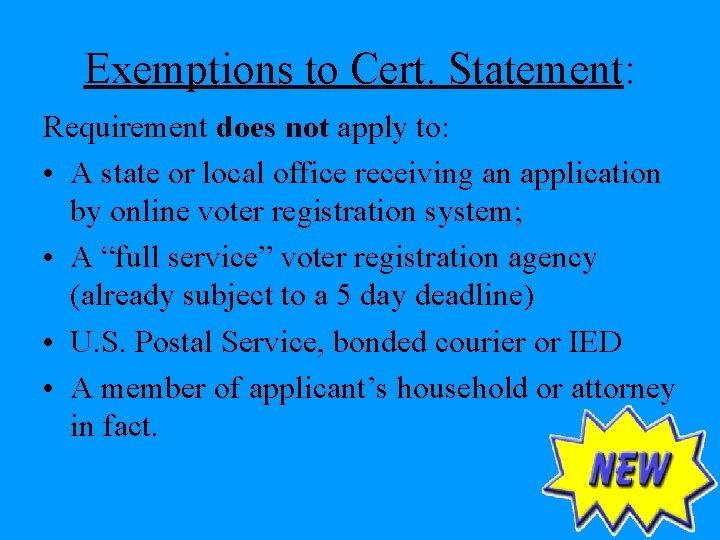 Exemptions to Cert. Statement: Requirement does not apply to: • A state or local