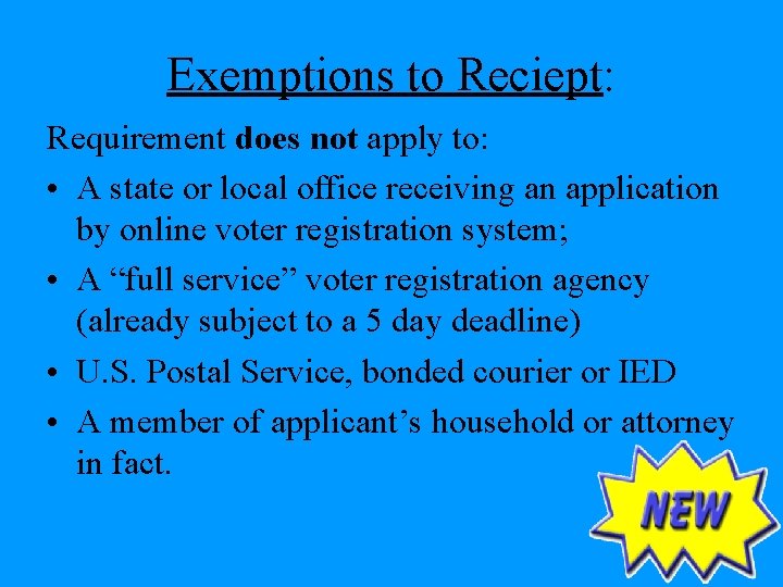 Exemptions to Reciept: Requirement does not apply to: • A state or local office