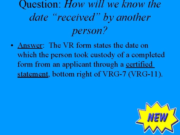 Question: How will we know the date “received” by another person? • Answer: The