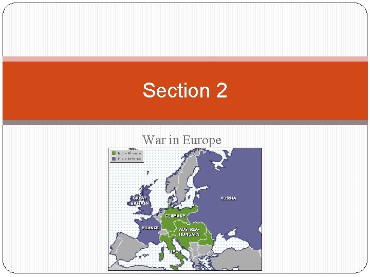 Section 2 War in Europe Section 2 War in Europe