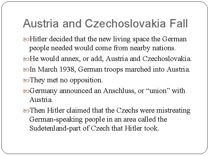 Austria and Czechoslovakia Fall Hitler decided that the new living space the German people Austria and Czechoslovakia Fall Hitler decided that the new living space the German people