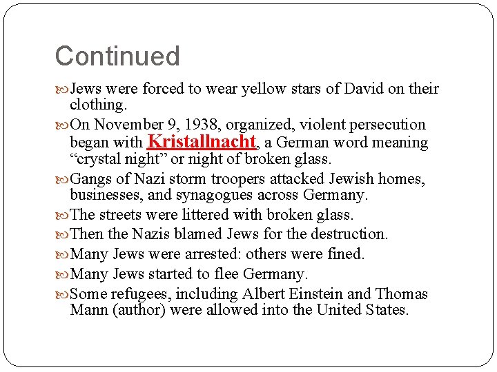 Continued Jews were forced to wear yellow stars of David on their clothing. On Continued Jews were forced to wear yellow stars of David on their clothing. On