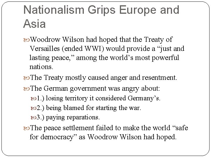Nationalism Grips Europe and Asia Woodrow Wilson had hoped that the Treaty of Versailles Nationalism Grips Europe and Asia Woodrow Wilson had hoped that the Treaty of Versailles