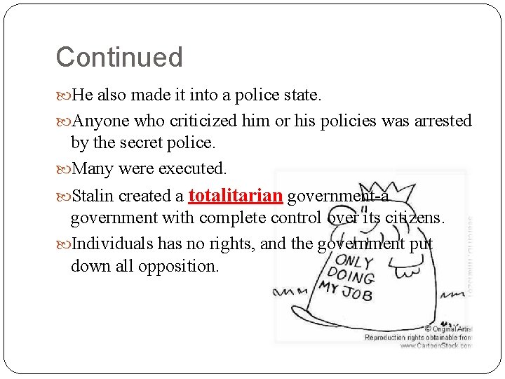 Continued He also made it into a police state. Anyone who criticized him or Continued He also made it into a police state. Anyone who criticized him or