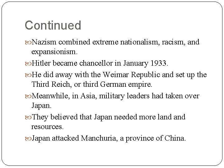 Continued Nazism combined extreme nationalism, racism, and expansionism. Hitler became chancellor in January 1933. Continued Nazism combined extreme nationalism, racism, and expansionism. Hitler became chancellor in January 1933.