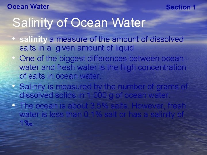 Ocean Water Section 1 Salinity of Ocean Water • salinity a measure of the