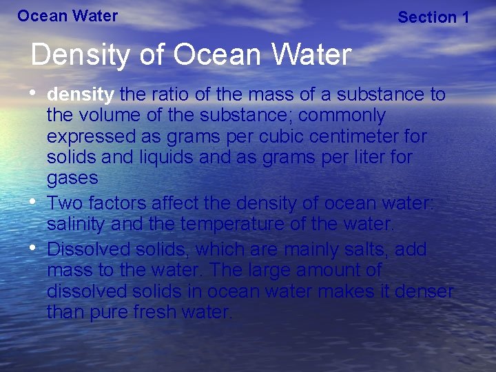 Ocean Water Section 1 Density of Ocean Water • density the ratio of the