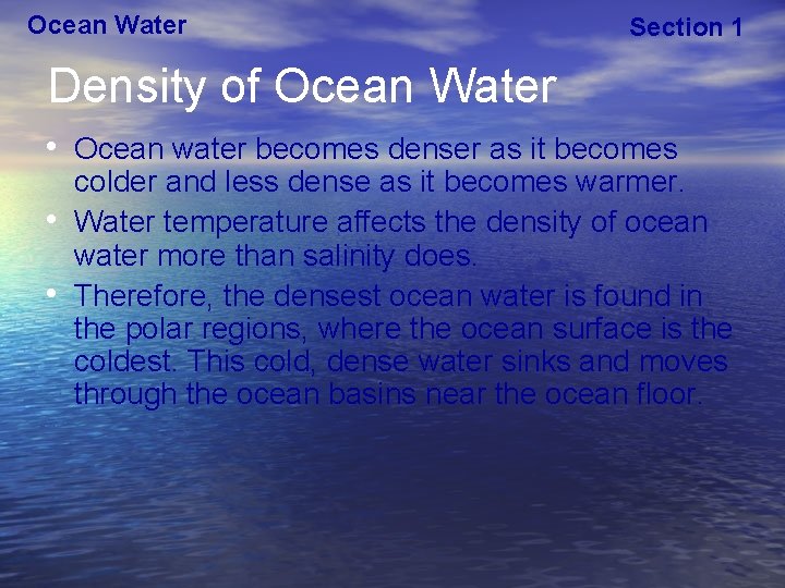 Ocean Water Section 1 Density of Ocean Water • Ocean water becomes denser as