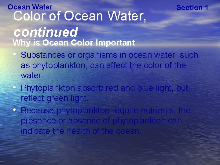 Ocean Water Color of Ocean Water, continued Section 1 Why is Ocean Color Important