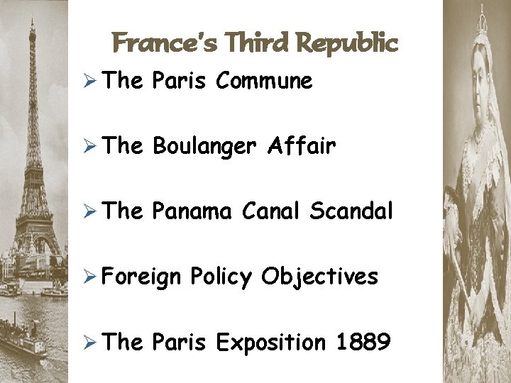 France’s Third Republic Ø The Paris Commune Ø The Boulanger Affair Ø The Panama