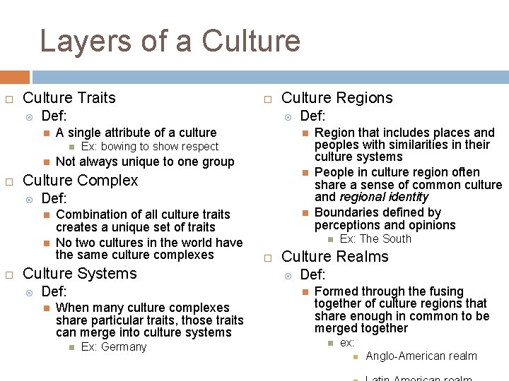 Layers of a Culture Traits Def: A single attribute of a culture Ex: bowing