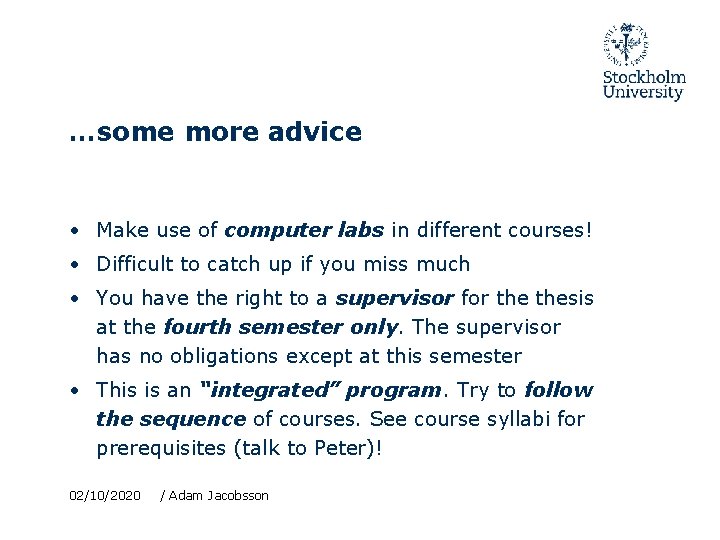 …some more advice • Make use of computer labs in different courses! • Difficult