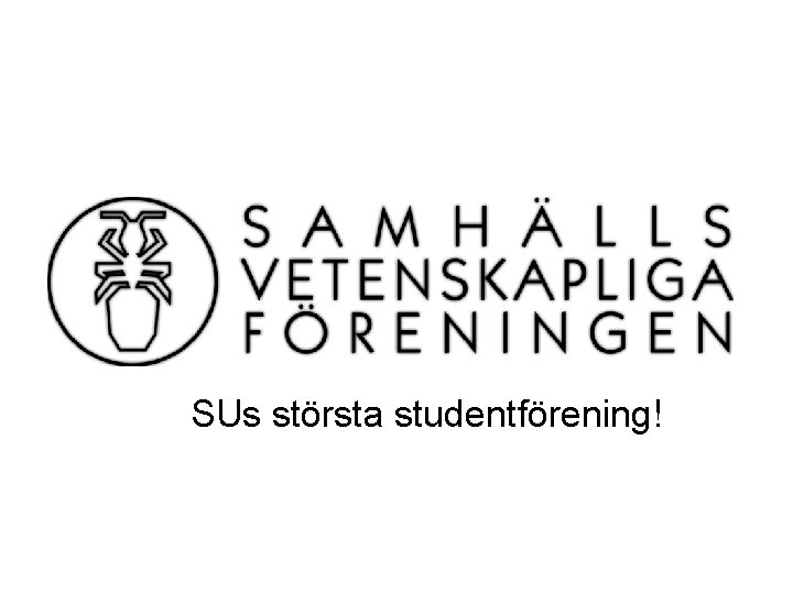 SUs största studentförening! 