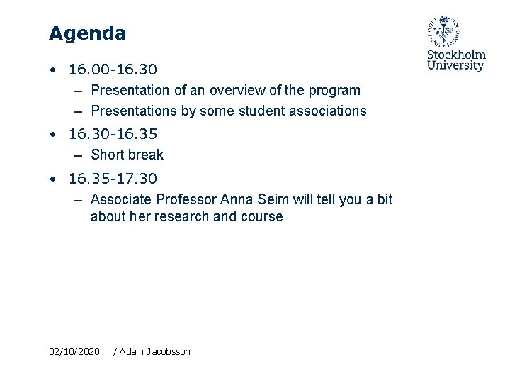 Agenda • 16. 00 -16. 30 – Presentation of an overview of the program