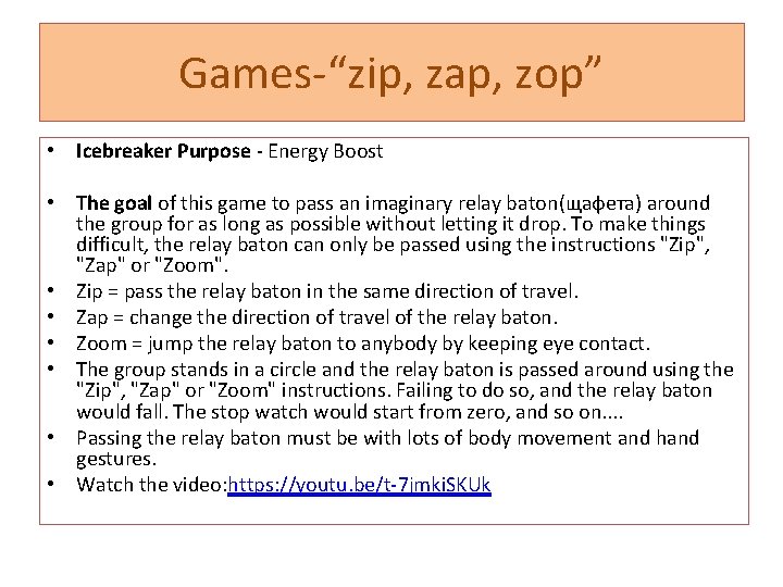 Games-“zip, zap, zop” • Icebreaker Purpose - Energy Boost • The goal of this Games-“zip, zap, zop” • Icebreaker Purpose - Energy Boost • The goal of this
