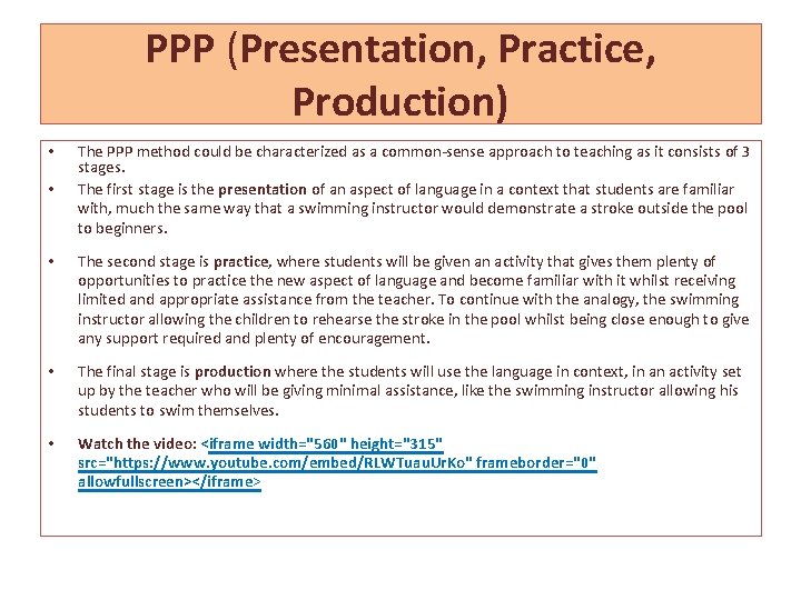 PPP (Presentation, Practice, Production) • • The PPP method could be characterized as a