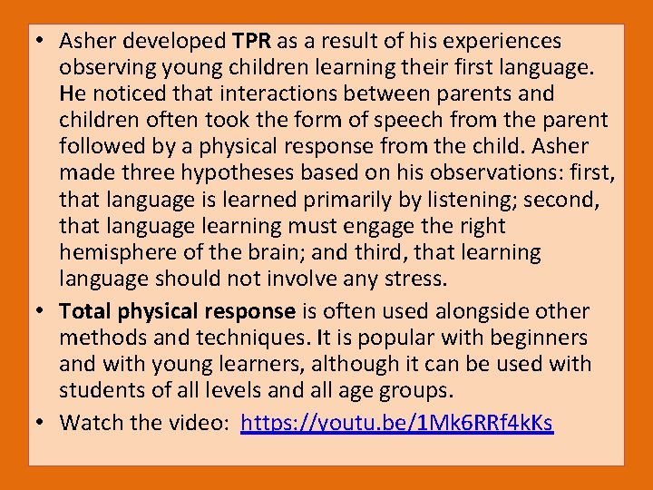  • Asher developed TPR as a result of his experiences observing young children